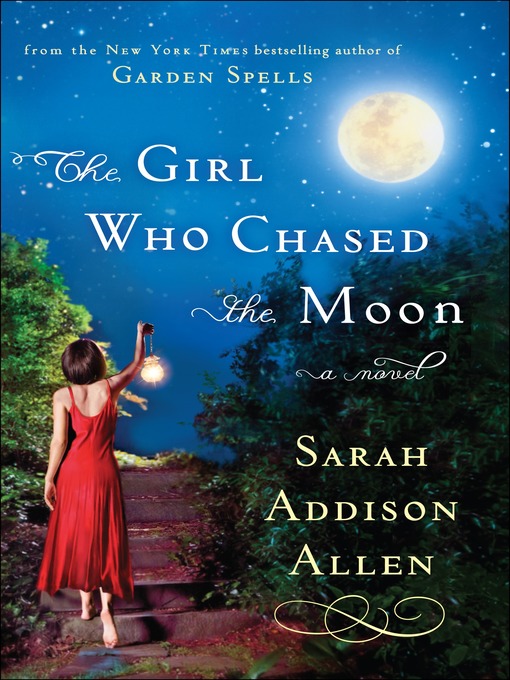 Title details for The Girl Who Chased the Moon by Sarah Addison Allen - Available